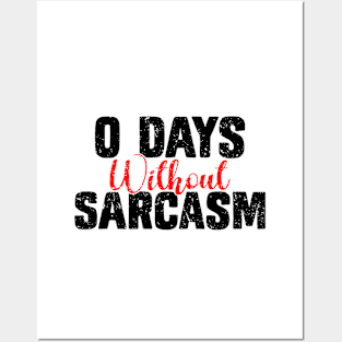 0 Days Without Sarcasm - Funny Sarcastic Posters and Art